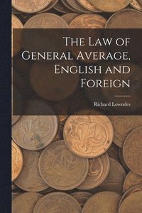 bokomslag The Law of General Average, English and Foreign