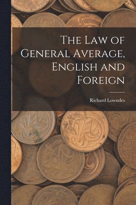 The Law of General Average, English and Foreign 1