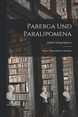 bokomslag Parerga Und Paralipomena