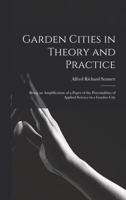 Garden Cities in Theory and Practice 1