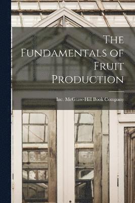 The Fundamentals of Fruit Production 1