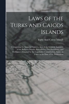 bokomslag Laws of the Turks and Caicos Islands