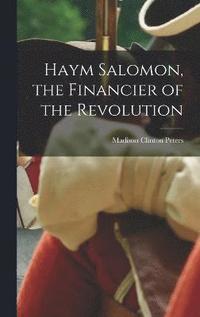 bokomslag Haym Salomon, the Financier of the Revolution