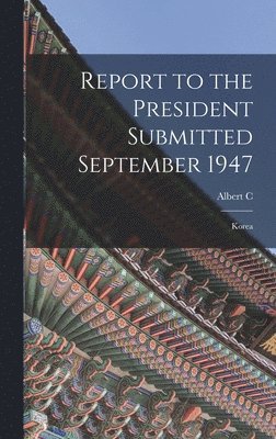 bokomslag Report to the President Submitted September 1947