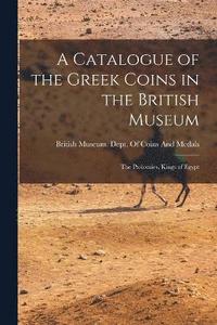 bokomslag Catalogue of the Greek Coins in the British Museum