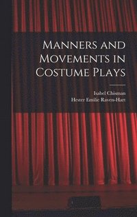 bokomslag Manners and Movements in Costume Plays