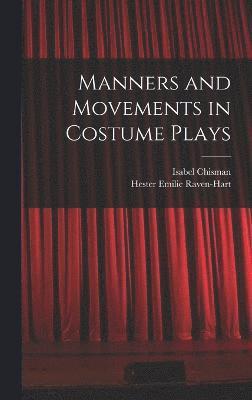 Manners and Movements in Costume Plays 1