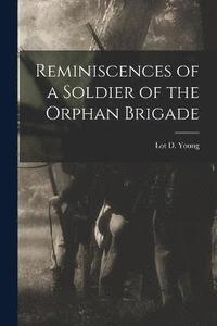 bokomslag Reminiscences of a Soldier of the Orphan Brigade