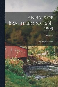 bokomslag Annals of Brattleboro, 1681-1895; Volume 2