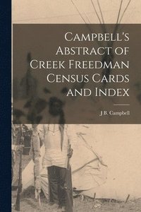 bokomslag Campbell's Abstract of Creek Freedman Census Cards and Index