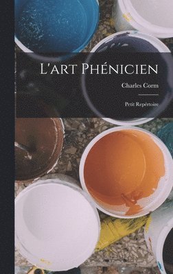 bokomslag L'art phénicien; petit repértoire