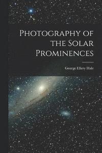 bokomslag Photography of the Solar Prominences