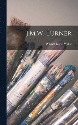 William Lionel Wyllie - J.M.W. Turner, Inbunden