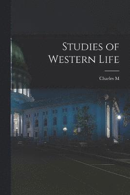 bokomslag Studies of Western Life