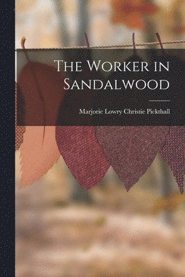 The Worker in Sandalwood 1