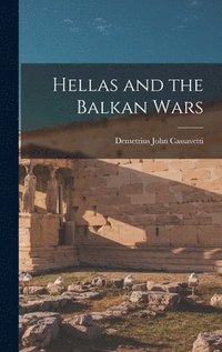 bokomslag Hellas and the Balkan Wars