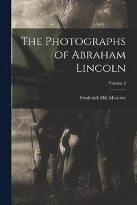 bokomslag Photographs of Abraham Lincoln; Volume 2