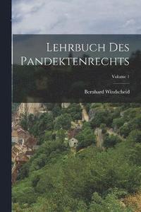 bokomslag Lehrbuch Des Pandektenrechts; Volume 1