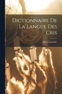 bokomslag Dictionnaire De La Langue Des Cris