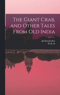 bokomslag The Giant Crab, and Other Tales From old India