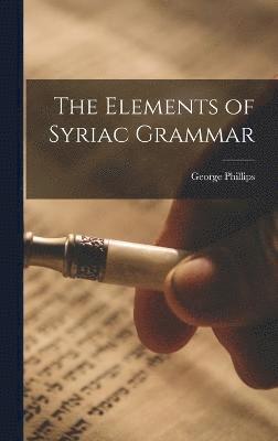 bokomslag The Elements of Syriac Grammar