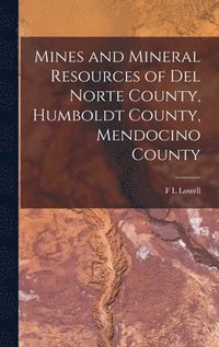 bokomslag Mines and Mineral Resources of Del Norte County, Humboldt County, Mendocino County