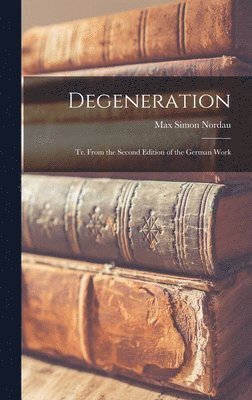 Max Simon Nordau - Degeneration, Inbunden