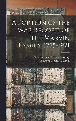 bokomslag A Portion of the war Record of the Marvin Family, 1775-1921