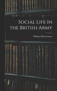 bokomslag Social Life in the British Army