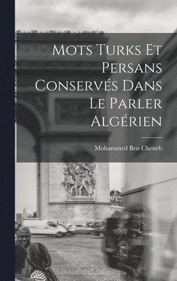Mots turks et persans conservés dans le parler algérien