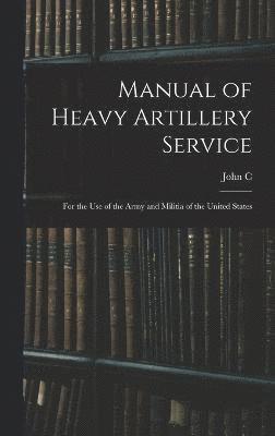 bokomslag Manual of Heavy Artillery Service