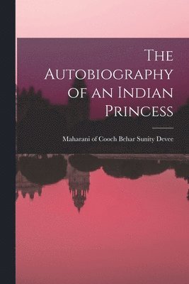 The Autobiography of an Indian Princess 1