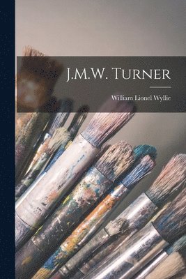 William Lionel Wyllie - J.M.W. Turner, Häftad