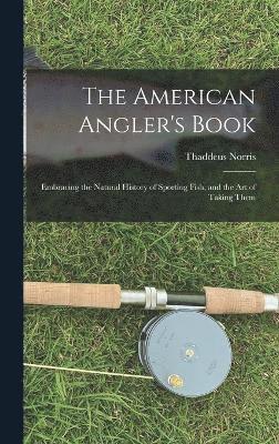 bokomslag The American Angler's Book