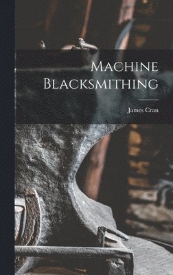 Machine Blacksmithing 1