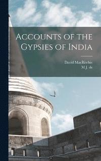 bokomslag Accounts of the Gypsies of India