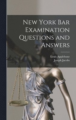 Joseph Jacobs, Louis Applebone - New York bar Examination Questions and Answers, Inbunden