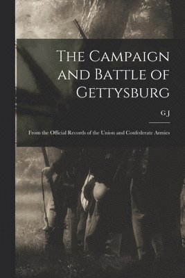 bokomslag The Campaign and Battle of Gettysburg