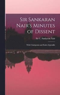 bokomslag Sir Sankaran Nair's Minutes of Dissent; With Champaran and Kaira Appendix