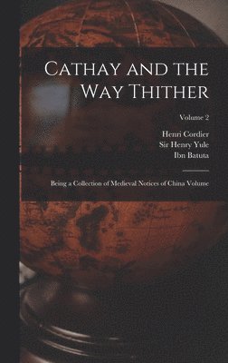 Henri Cordier, Ibn Batuta 1304-1377, Henry Yule - Cathay and the way Thither, Inbunden