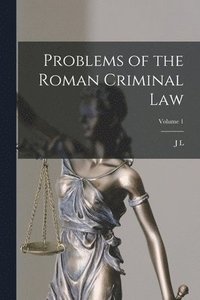 bokomslag Problems of the Roman Criminal law; Volume 1