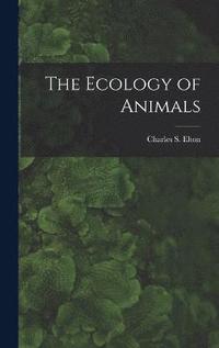 bokomslag The Ecology of Animals