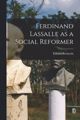 bokomslag Ferdinand Lassalle as a Social Reformer