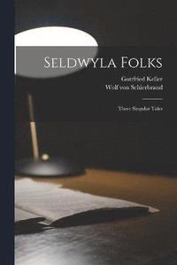 bokomslag Seldwyla Folks; Three Singular Tales