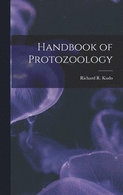 Richard R B 1886 Kudo, Richard R. B. 1886 Kudo, Richard R. b. 1886 Kudo, Richard R B Kudo - Handbook of Protozoology, Inbunden