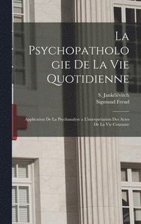 bokomslag La psychopathologie de la vie quotidienne