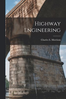 Charles E Morrison - Highway Engineering, Häftad