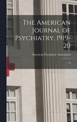 The American Journal of Psychiatry, 1919-20 1