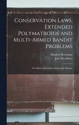 bokomslag Conservation Laws, Extended Polymatroids and Multi-armed Bandit Problems