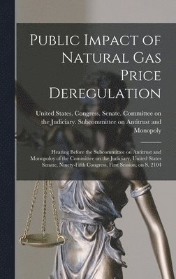 Public Impact of Natural gas Price Deregulation 1